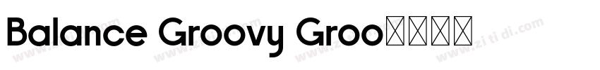 Balance Groovy Groo字体转换